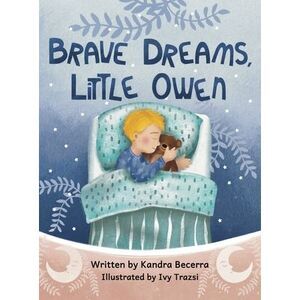 Brave Dreams, Little Owen -- Becerra